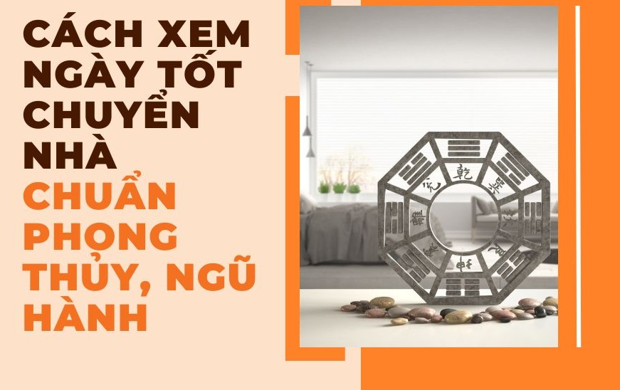 kinh nghiệm chọn ngày đẹp chuyển nhà
